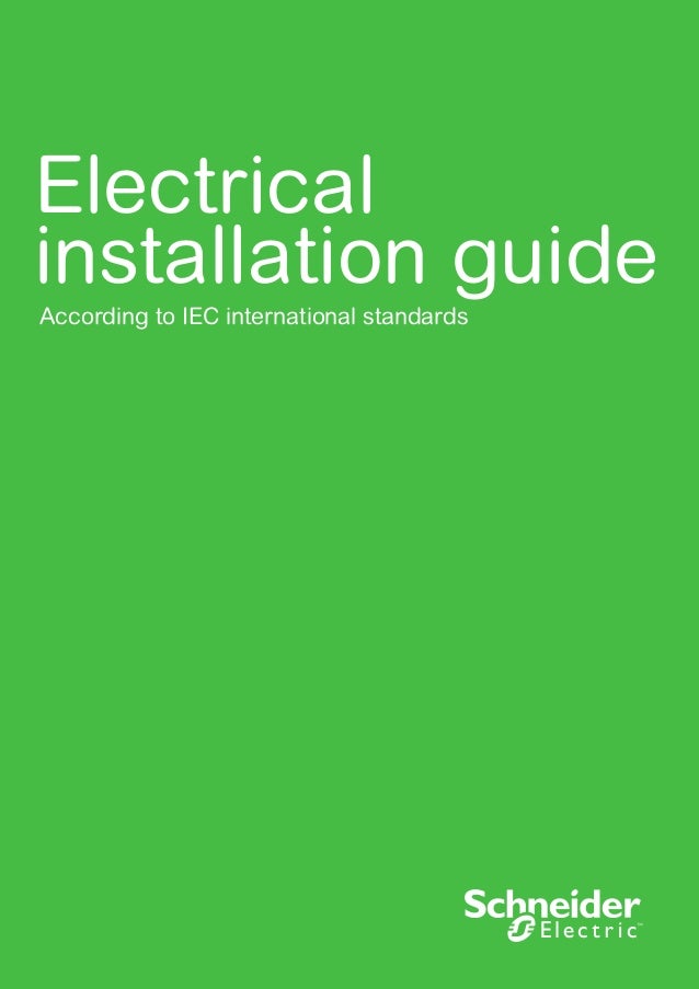 Schneider Electric - Electrical Installation Guide According to IEC International Standards
